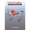 Critical Condition: The Lack of Common Sense in America - Hardcover