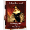 The queen's twin, and other stories. By: Sarah Orne Jewett - Paperback