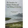 My Ancestors Are Reindeer Herders and I Am Melting In Extinction: Saami-American Non-Fiction, Fiction, and Poetry - Hardcover
