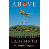 Above The Labyrinth: 2nd Edition - Paperback