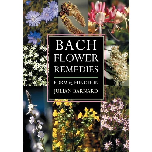 Bach Flower Remedies: Form and Function - Paperback