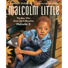 Malcolm Little: The Boy Who Grew Up to Become Malcolm X - Hardcover