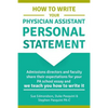 How to Write Your Physician Assistant Personal Statement: Admissions directors and faculty share their expectations for your PA school essay and we te - Paperback