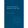 Forests and French Sea Power, 1660-1789 - Paperback