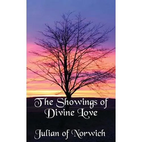 The Showings of Divine Love - Hardcover
