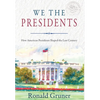 We the Presidents: How American Presidents Shaped the Last Century - Hardcover