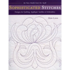 Sophisticated Stitches: Designs for Quilting, Appliqué, Sashiko & Embroidery - Paperback