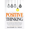 Positive Thinking How to Change Your Negative Mindset on Life, Build the Habit of Positive Thoughts and Live a Happy and Successful Life - Paperback