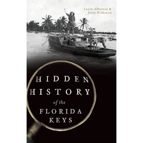 Hidden History of the Florida Keys - Hardcover