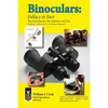 Binoculars: Fallacy & Fact: The Instruments, The Industry and You - Paperback