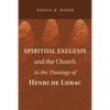 Spiritual Exegesis and the Church in the Theology of Henri de Lubac - Paperback