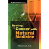 Beating Cancer with Natural Medicine - Paperback