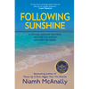 Following Sunshine: A Voyage Around the Mind, Around the World, Around the Heart - Paperback