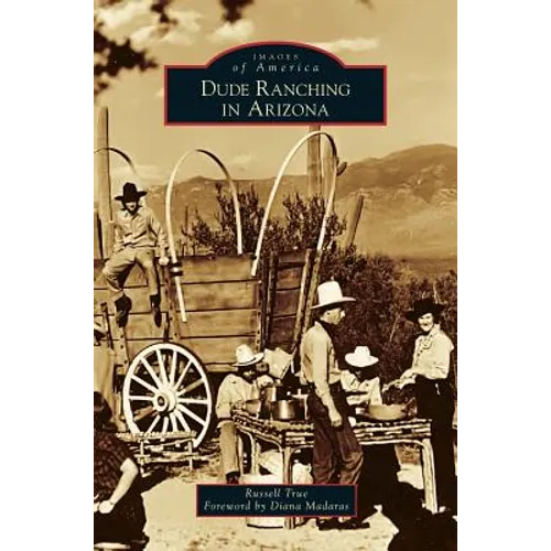 Dude Ranching in Arizona - Hardcover