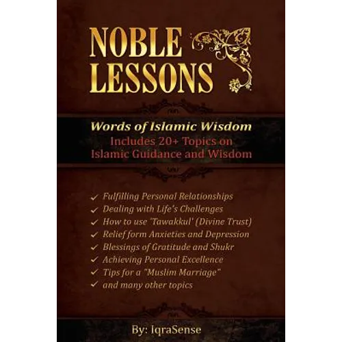 Noble Lessons: Words of Islamic Wisdom: Collection of Islamic Articles based on Quran and Hadith - Paperback