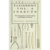 Taxidermy Vol. 4 Insects - The Preparation, Preservation and Display of Insects - Paperback