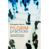 Pilgrim Practices: Discipleship for a Missional Church - Paperback