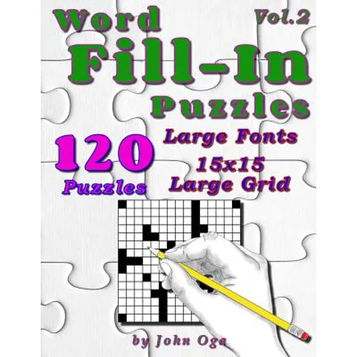 Word Fill-In Puzzles: Fill In Puzzle Book, 120 Puzzles: Vol. 2 - Paperback