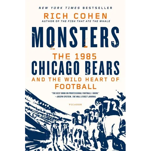 Monsters: The 1985 Chicago Bears and the Wild Heart of Football - Paperback