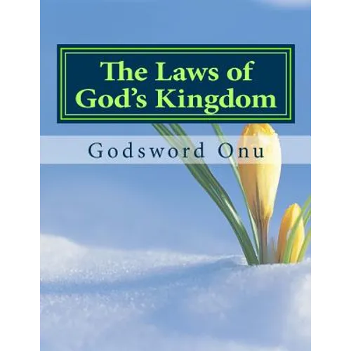 The Laws of God's Kingdom: How the Kingdom of God Works - Paperback