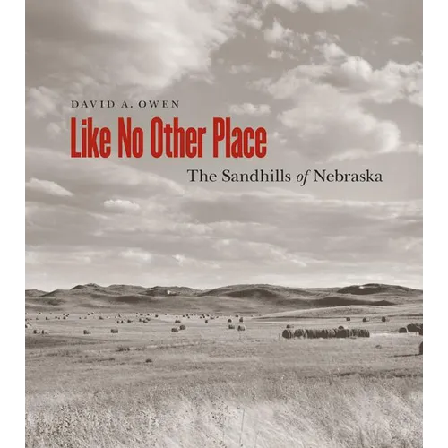 Like No Other Place: The Sandhills of Nebraska - Paperback