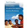 Telling God S Stories with Power: Biblical Storytelling in Oral Cultures - Paperback
