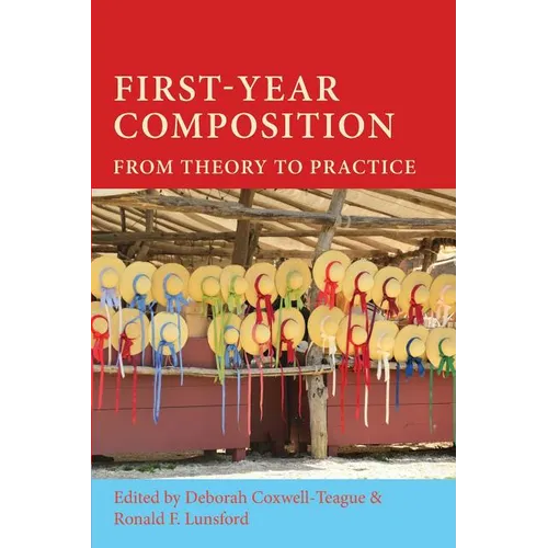 First-Year Composition: From Theory to Practice - Paperback