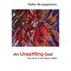 An Unsettling God: The Heart of the Hebrew Bible - Paperback