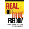 Real Hope, True Freedom: Understanding and Coping with Sex Addiction - Paperback