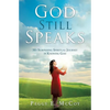 God Still Speaks: My Surprising Spiritual Journey in Knowing God - Paperback