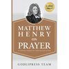Matthew Henry on Prayer: 31 Biblical Insights for Learning How to Pray (LARGE PRINT) - Paperback