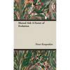 Mutual Aid: A Factor of Evolution - Hardcover