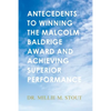 Antecedents to Winning the Malcolm Baldrige Award and Achieving Superior Performance - Paperback