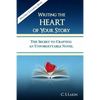 Writing the Heart of Your Story: The Secret to Crafting an Unforgettable Novel - Paperback