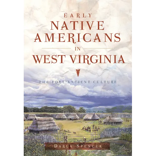 Early Native Americans in West Virginia: The Fort Ancient Culture - Paperback