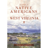 Early Native Americans in West Virginia: The Fort Ancient Culture - Paperback