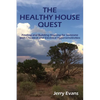 The Healthy House Quest: Finding and Building Housing for Someone with Chemical and Electrical Hypersensitivities - Paperback