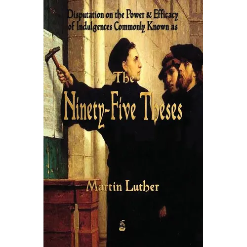 Martin Luther's 95 Theses - Paperback