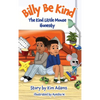 Billy Be Kind: The Kind Little Mouse - Honesty - Hardcover
