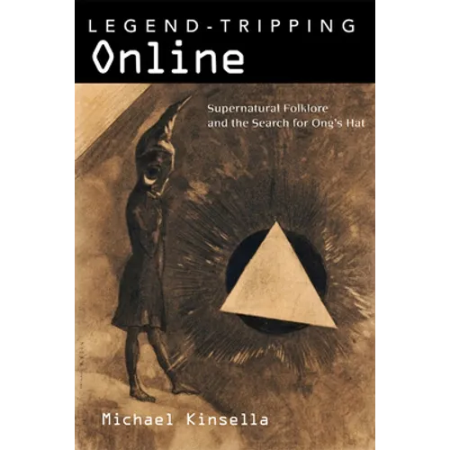 Legend-Tripping Online: Supernatural Folklore and the Search for Ong S Hat - Paperback