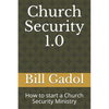 Church Security 1.0: How to start a Church Security Ministry - Paperback