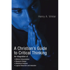 A Christian's Guide to Critical Thinking - Paperback