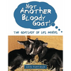 Not Another Bloody Goat!: The Goatlady of Les Penins - Paperback