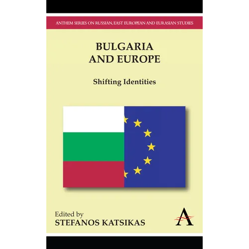 Bulgaria and Europe: Shifting Identities - Paperback