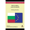 Bulgaria and Europe: Shifting Identities - Paperback