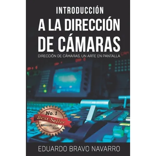 Introducción a la Dirección de Cámaras: Dirección de Cámaras, un Arte en Pantalla - Paperback