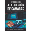 Introducción a la Dirección de Cámaras: Dirección de Cámaras, un Arte en Pantalla - Paperback