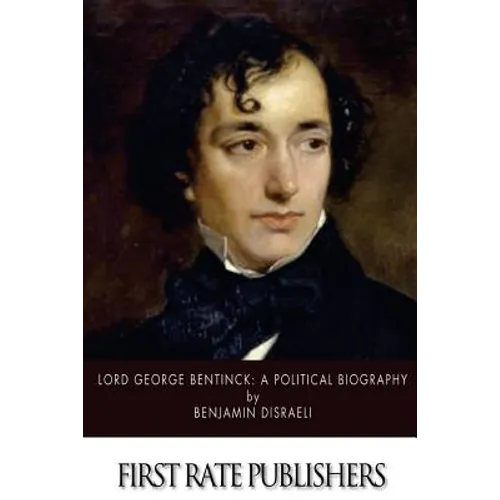 Lord George Bentinck: A Political Biography - Paperback