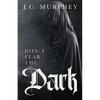 Don't Fear the Dark (Don't Fear Death Book 2) - Paperback