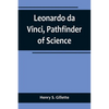 Leonardo da Vinci, Pathfinder of Science - Paperback